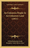 Unknown People In An Unknown Land (1911)