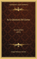 Su Le Quistioni Del Giorno