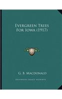 Evergreen Trees For Iowa (1917)
