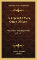 The Legend Of Mary, Queen Of Scots