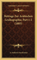 Beitrage Zur Arabischen Lexikographie, Part 1-2 (1883)