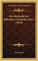 Zur Methodik Der Biblischen Geschichte, Part 1 (1878)