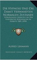 Die Hypnose Und Die Damit Verwandten Normalen Zustande