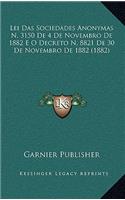 Lei Das Sociedades Anonymas N. 3150 de 4 de Novembro de 1882 E O Decreto N. 8821 de 30 de Novembro de 1882 (1882)