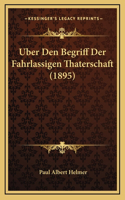 Uber Den Begriff Der Fahrlassigen Thaterschaft (1895)