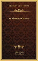 An Alphabet Of History