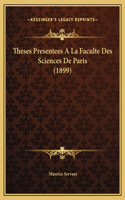 Theses Presentees A La Faculte Des Sciences De Paris (1899)