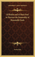 Of Bodies and of Man's Soul to Discover the Immorality of Reasonable Souls