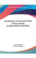 Introduction To The Study Of The Divine Comedy (LARGE PRINT EDITION)