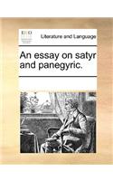 An Essay on Satyr and Panegyric.