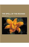 The Spell of the Rockies: (English)