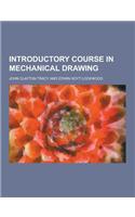 Introductory Course in Mechanical Drawing