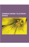 German Drama Television Series: Alarm Fur Cobra 11 - Die Autobahnpolizei, Tatort, Raumpatrouille - Die Phantastischen Abenteuer Des Raumschiffes Orion