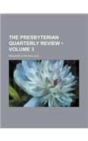 The Presbyterian Quarterly Review (Volume 3 )