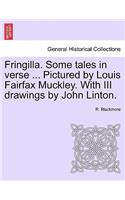 Fringilla. Some Tales in Verse ... Pictured by Louis Fairfax Muckley. with III Drawings by John Linton.