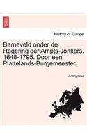 Barneveld Onder de Regering Der Ampts-Jonkers. 1648-1795. Door Een Plattelands-Burgemeester