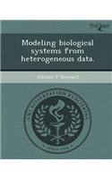 Modeling Biological Systems from Heterogeneous Data