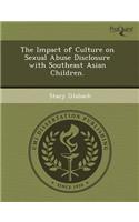 The Impact of Culture on Sexual Abuse Disclosure with Southeast Asian Children