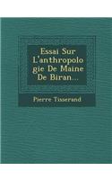 Essai Sur L'Anthropologie de Maine de Biran...: (French)