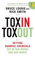 Toxin Toxout: Getting Harmful Chemicals Out of Our Bodies and Our World