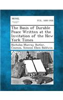 Basis of Durable Peace Written at the Invitation of the New York Times