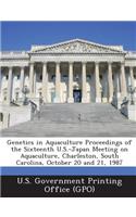 Genetics in Aquaculture Proceedings of the Sixteenth U.S.-Japan Meeting on Aquaculture, Charleston, South Carolina, October 20 and 21, 1987