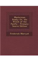 Masterman Ready; Or, the Wreck of the Pacific - Primary Source Edition