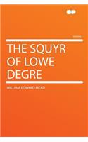 The Squyr of Lowe Degre