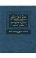 A History of Knox County, Ohio, from 1779 to 1862 Inclusive; Comprising Biographical Sketches, Anecdotes .. - Primary Source Edition