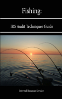 Fishing: IRS Audit Techniques Guide: IRS Audit Techniques Guide