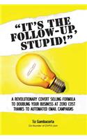 It's the Follow Up, Stupid!