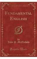 Fundamental English (Classic Reprint)