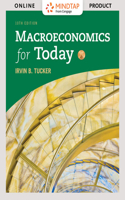 Mindtap Economics, 1 Term (6 Months) Printed Access Card for Tucker's Macroeconomics for Today, 10th