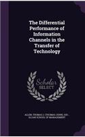 Differential Performance of Information Channels in the Transfer of Technology