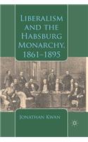 Liberalism and the Habsburg Monarchy, 1861-1895