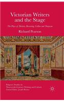 Victorian Writers and the Stage