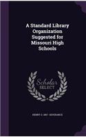 Standard Library Organization Suggested for Missouri High Schools