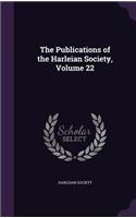 The Publications of the Harleian Society, Volume 22