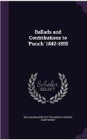Ballads and Contributions to 'Punch' 1842-1850: (English)