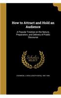 How to Attract and Hold an Audience