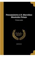 Pensamientos á D. Marcelino Menéndez Pelayo