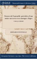 Oeuvres de Fontenelle: Precedees D'Une Notice Sur Sa Vie Et Ses Ouvrages: Eloges; Tome Quatrieme