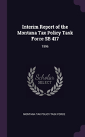 Interim Report of the Montana Tax Policy Task Force SB 417