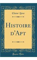 Histoire d'Apt (Classic Reprint)