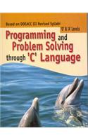 Programming And Problem Solving Through C Language