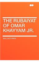 The Rubaiyat of Omar Khayyam Jr.: (English)