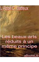 Les Beaux-Arts Reduits a Un Meme Principe