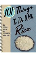 101 Things to Do with Rice