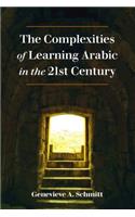 The Complexities of Learning Arabic in the 21st Century