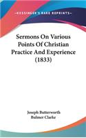 Sermons On Various Points Of Christian Practice And Experience (1833)